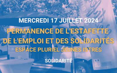 Permanence de l’Estafette de l’Emploi et des Solidarités – Mercredi 17 juillet 2024